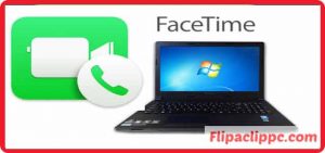 Facetime for Windows 10/8.1/8/7 PC, Download now for Free